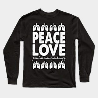 Peace Love Pulmonology Long Sleeve T-Shirt